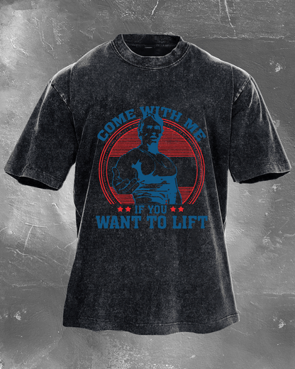 Come with Me if You Want to Lift Men's washed T-shirt - Gymfit