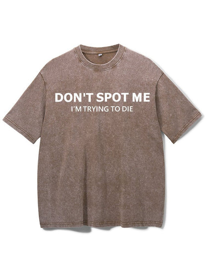 Don't spot me Washed T-Shirt