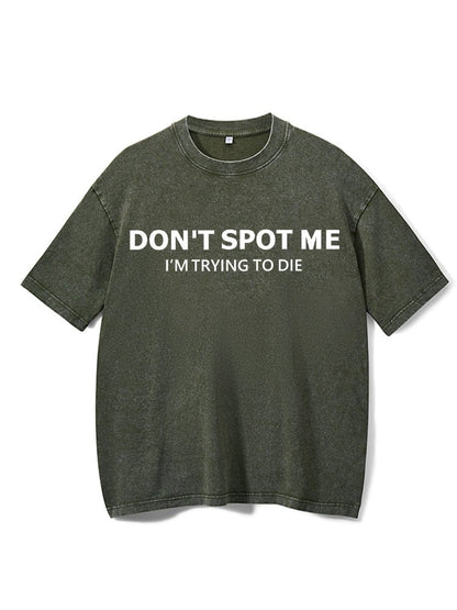 Don't spot me Washed T-Shirt
