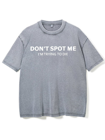 Don't spot me Washed T-Shirt
