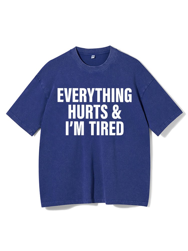 Tout fait mal et je suis fatigué T-shirt de gym lavé