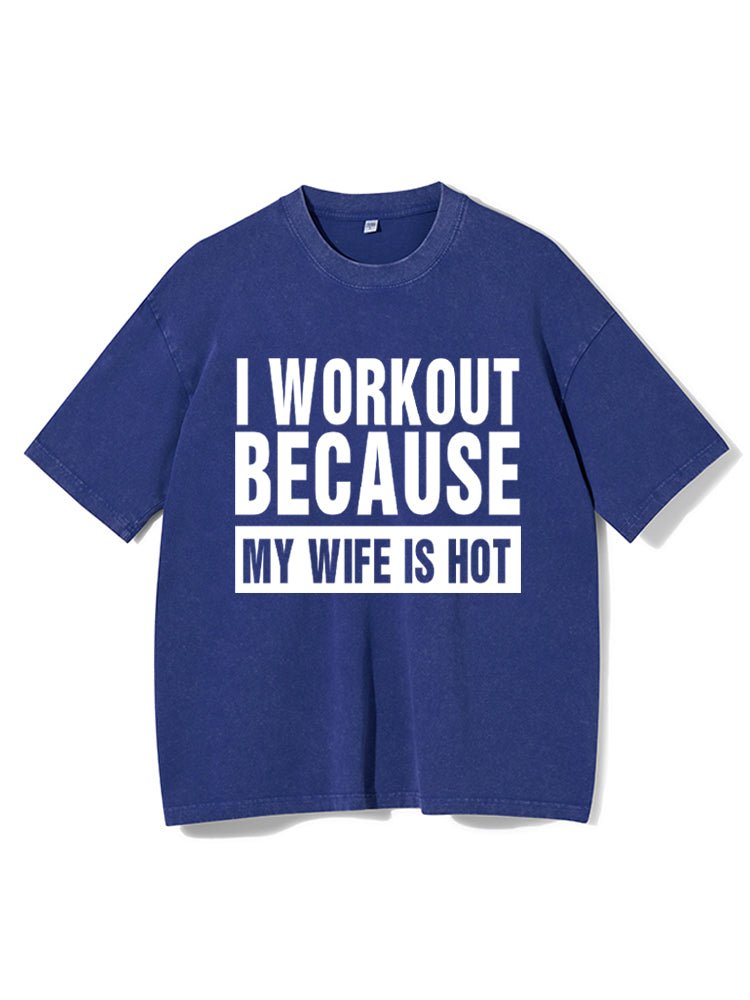 Je m’entraîne parce que ma femme est canon T-shirt de sport délavé - Gymfit