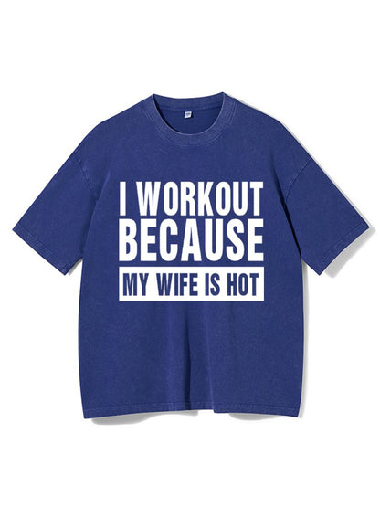 Je m’entraîne parce que ma femme est canon T-shirt de sport délavé - Gymfit