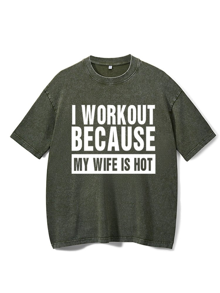 Je m’entraîne parce que ma femme est canon T-shirt de gym délavé à chaud - Gymfit