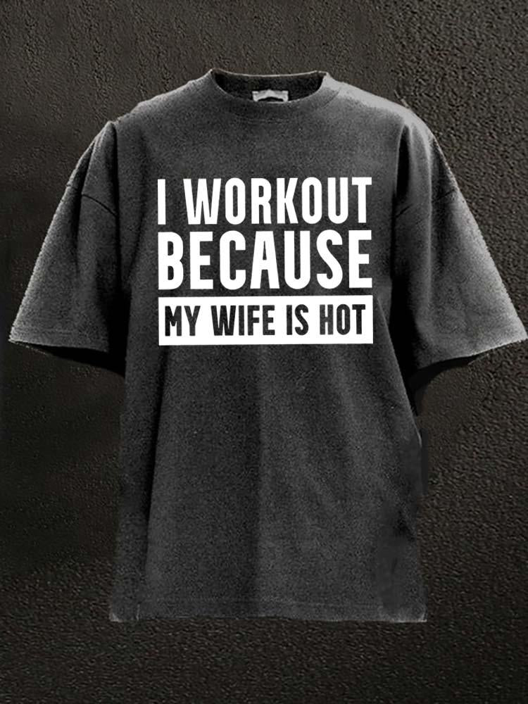 Je m’entraîne parce que ma femme est sexy, T-shirt de sport lavé à chaud - Gymfit