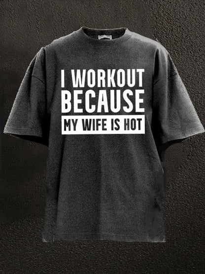 Je m’entraîne parce que ma femme est sexy, T-shirt de sport lavé à chaud - Gymfit