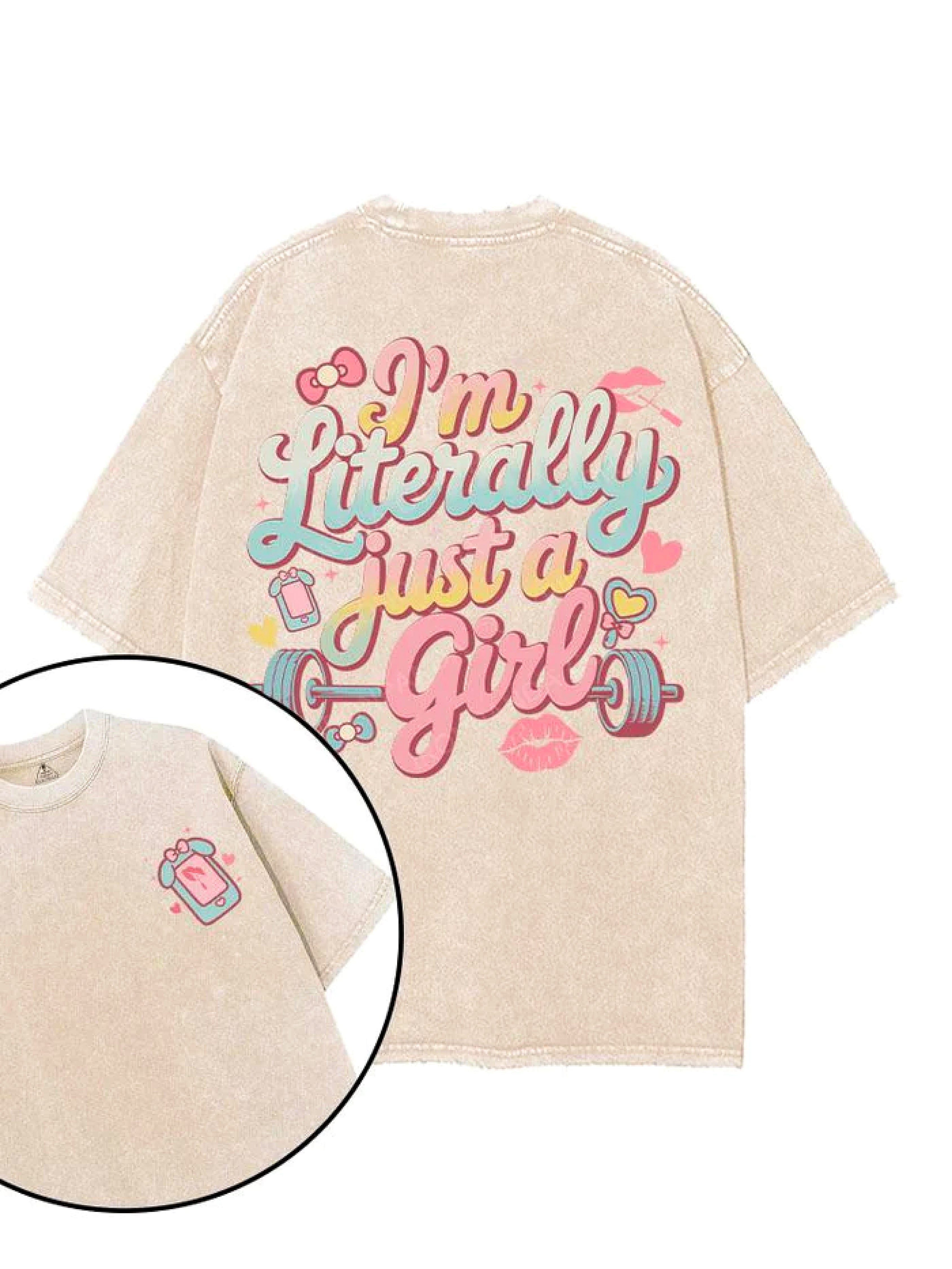 JE SUIS LITTÉRALEMENT JUSTE UNE FILLE T-SHIRT - Gymfit
