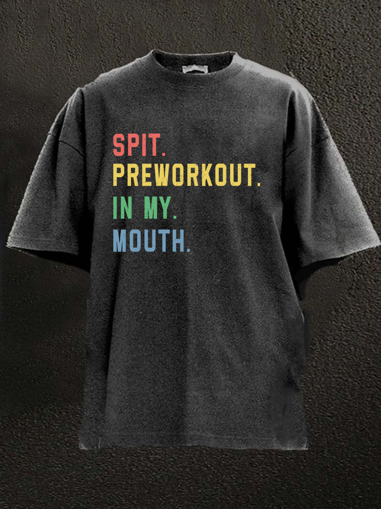 T-shirt de gym délavé « Spit Preworkout In My Mouth » - Gymfit