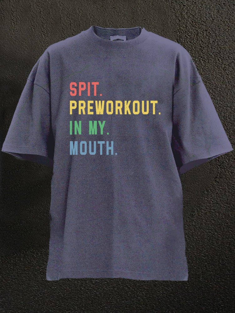 T-shirt de gym délavé Spit Preworkout In My Mouth - Gymfit