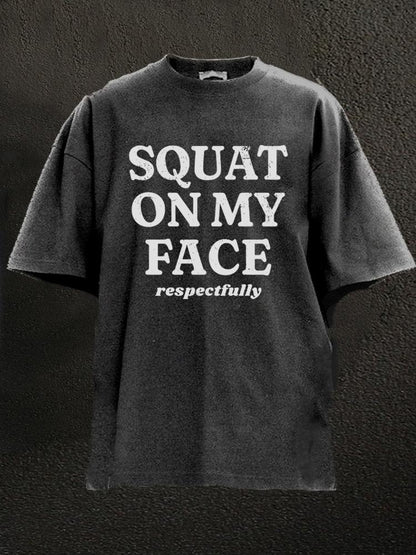 Squat sur mon visage avec respect T-shirt de sport lavé - Gymfit