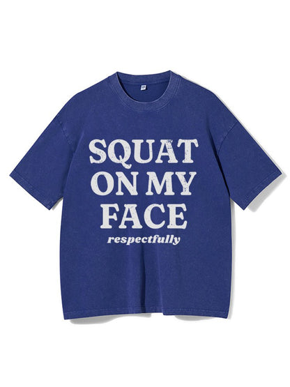 T-shirt de sport délavé « Squat on my face respectfully » - Gymfit