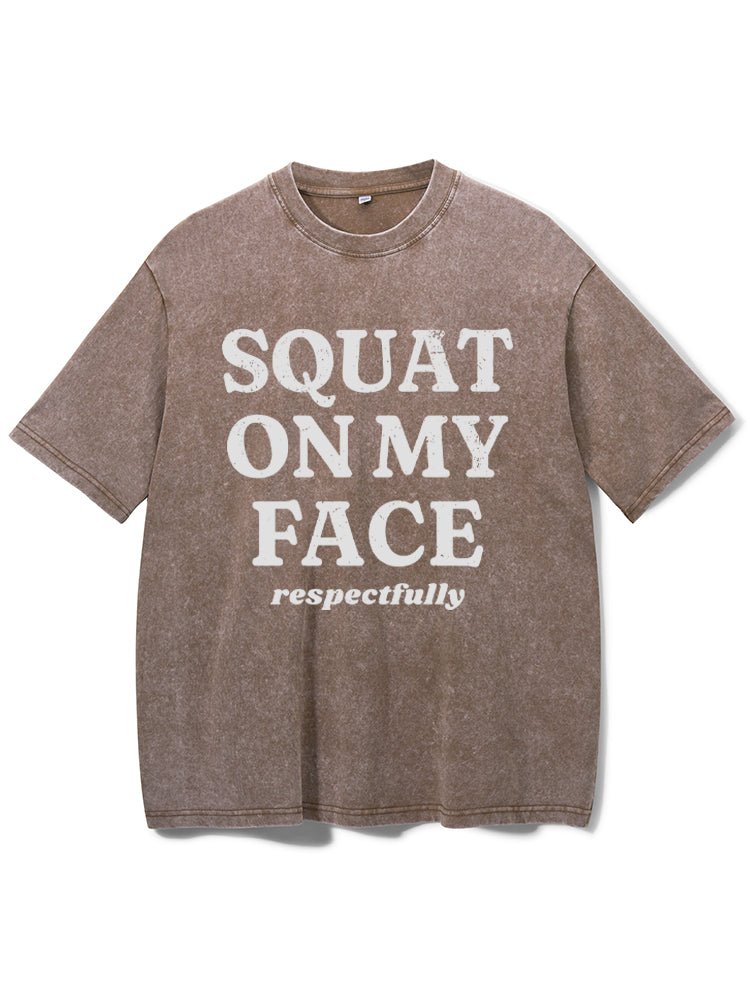 Squat sur mon visage, respectueusement, T-shirt de sport délavé - Gymfit