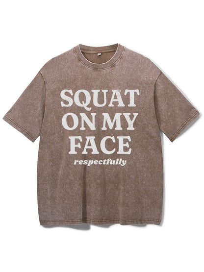 Squat sur mon visage, respectueusement, T-shirt de sport délavé - Gymfit
