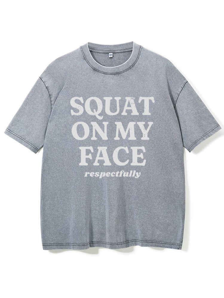 Squat sur mon visage, avec respect T-shirt de sport délavé - Gymfit