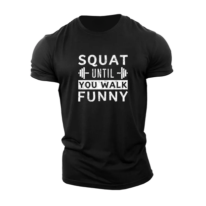 Squat jusqu'à ce que tu marches bizarrement T-shirt