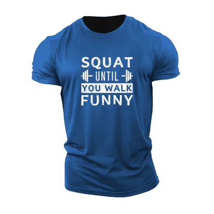 Squat jusqu'à ce que tu marches bizarrement T-shirt