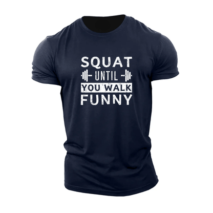 Squat jusqu'à ce que tu marches bizarrement T-shirt